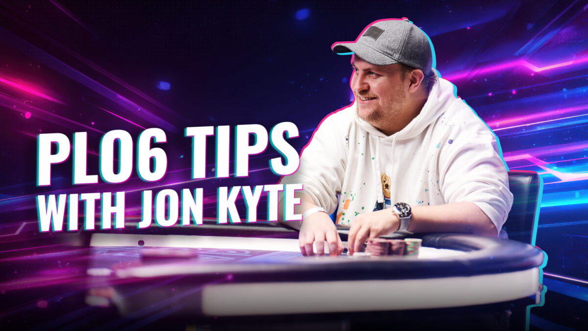 Mastering PLO6 Strategy: Essential Six-Card Omaha Tips With Jon Kyte